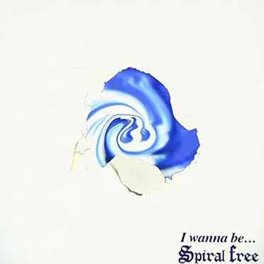 I wanna be... by Spiral free - album cover