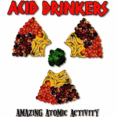 Amazing Atomic Activity by Acid Drinkers - album cover