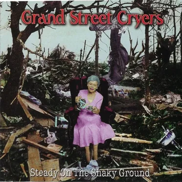 Steady On The Shaky Ground by Grand Street Cryers - album cover