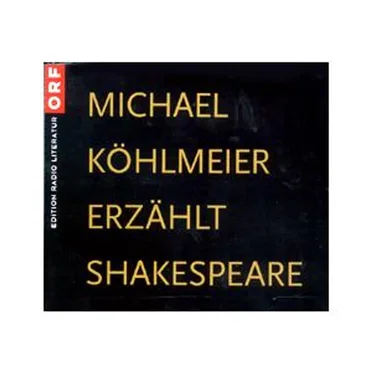 Michael Köhlmeier erzählt Shakespeare by Michael Köhlmeier - album cover