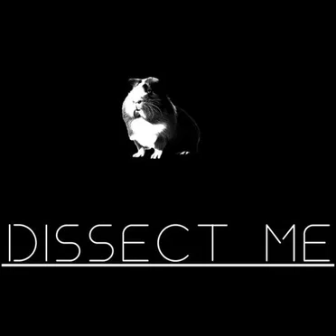 Dissect Me