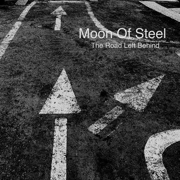 The Road Left Behind by Moon of Steel - album cover