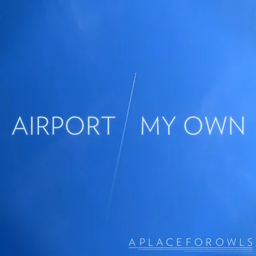Airport / My Own