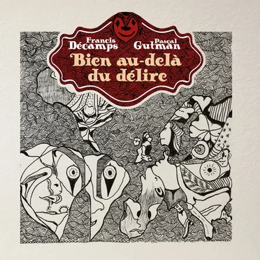 Bien au-delà du délire