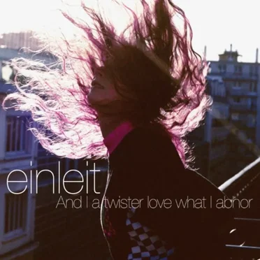 And I a twister love what I abhor