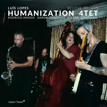 Believe, Believe by Luís Lopes Humanization 4tet - album cover