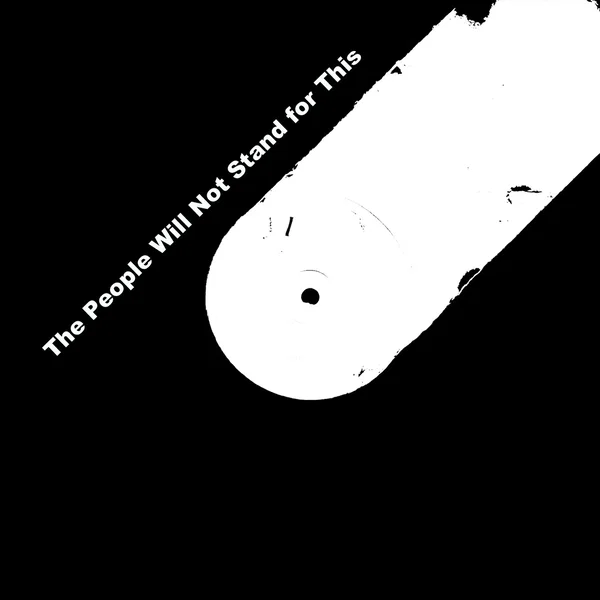 The People Will Not Stand for This