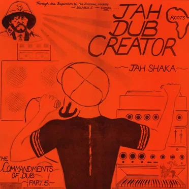 Commandments of Dub, Part 5: Jah Dub Creator