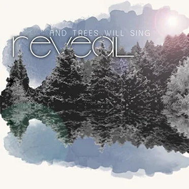 And Trees Will Sing by Reveal - album cover