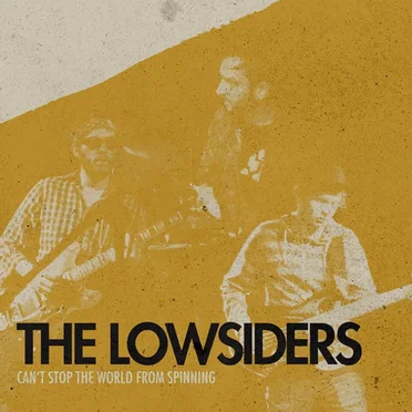 Can't Stop The World From Spinning by The Lowsiders - album cover