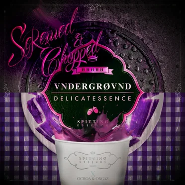 Underground Delicatessence Screwed & Chopped