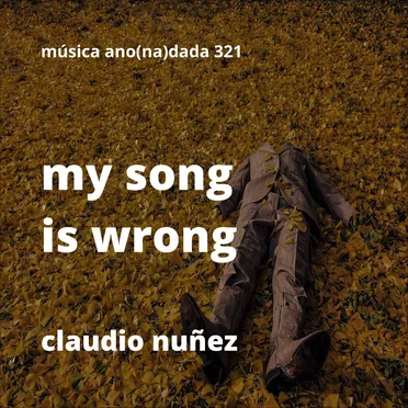 My Song Is Wrong by Claudio Nuñez - album cover