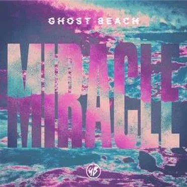 Miracle by Ghost Beach - album cover