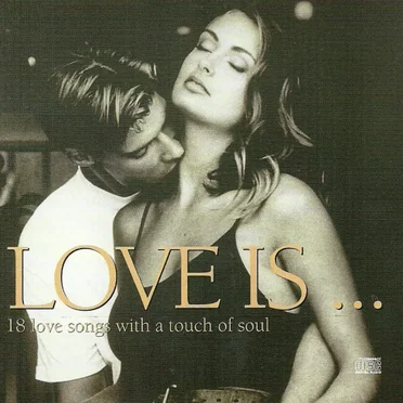 Love Is …:18 Love Songs With a Touch of Soul by Various Artists - album cover
