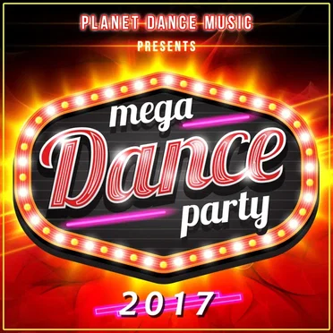 Mega Dance Party 2017 by Various Artists - album cover