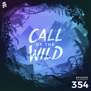 2021-06-23: 354 – Monstercat: Call of the Wild by Monstercat - album cover