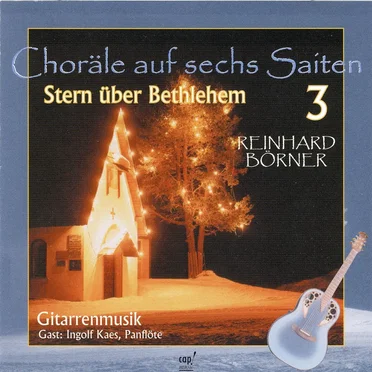 Choräle auf sechs Saiten 3: Stern über Bethlehem