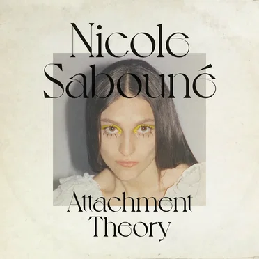 Attachment Theory by Nicole Sabouné - album cover