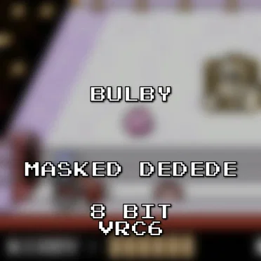 Masked Dedede 8 Bit VRC6 (Kirby Super Star Ultra)