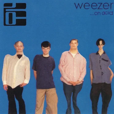 Weezer... On Acid