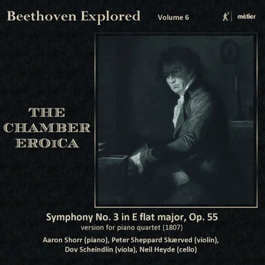Beethoven Explored, Volume 6: The Chamber Eroica