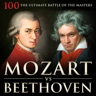 Mozart vs Beethoven: 100 the Ultimate Battle of the Masters by Various Artists - album cover