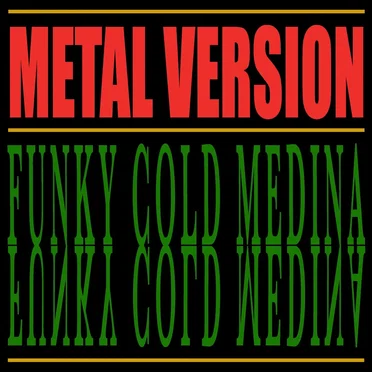 Funky Cold Medina (Metal Version)