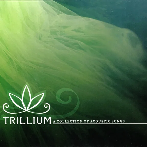 Trillium: A Collection of Acoustic Songs