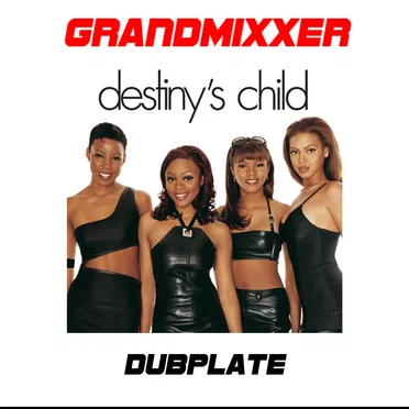 Destiny’s Child (Say My Name remix)