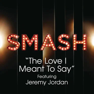 The Love I Meant To Say