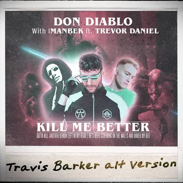 Kill Me Better (Travis Barker alt version)