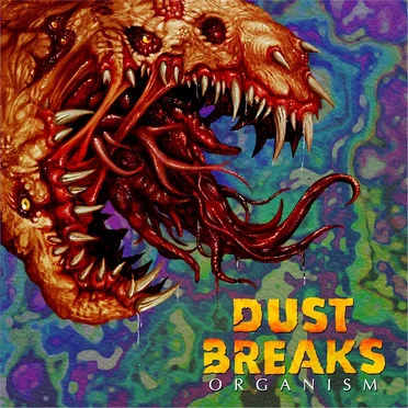 Organism by Dust Breaks - album cover