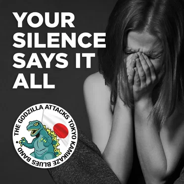 Your Silence Says It All by The Godzilla Attacks Tokyo Kamikaze Blues Band - album cover