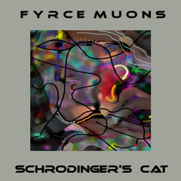 Schrodinger's Cat by Fyrce Muons - album cover
