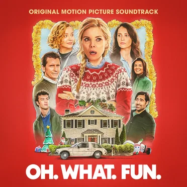 Oh. What. Fun. (Original Motion Picture Soundtrack) by Various Artists - album cover