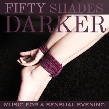 Fifty Shades Darker - Music For A Sensual Evening by Various Artists - album cover