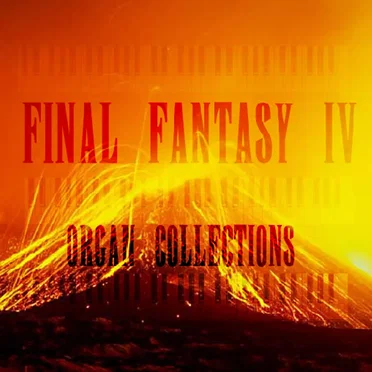Final Fantasy IV Organ Collections