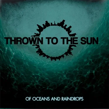 Of Oceans and Raindrops