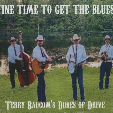 Fine Time to Get the Blues by Terry Baucom's Dukes of Drive - album cover