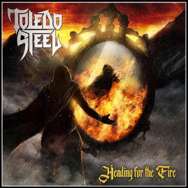 Heading for the Fire by Toledo Steel - album cover