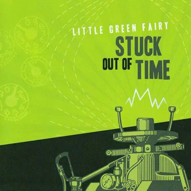 Stuck Out of Time by Little Green Fairy - album cover