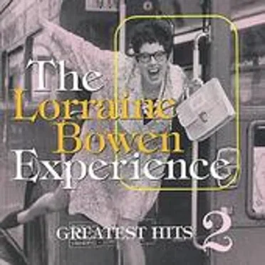 Greatest Hits, Volume Two by The Lorraine Bowen Experience - album cover