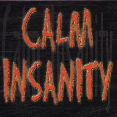 Calm Insanity