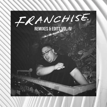 Remixes & Edits Vol. IV by Franchise - album cover