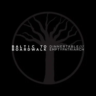 Dinner Table /// Empty Patriarch by Baltic to Boardwalk - album cover