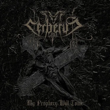 My Prophecy Will Come by Cerberus - album cover