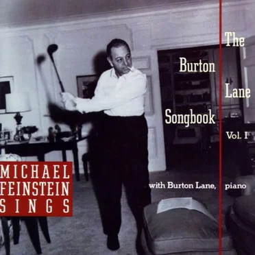Michael Feinstein Sings the Burton Lane Songbook, Volume 1