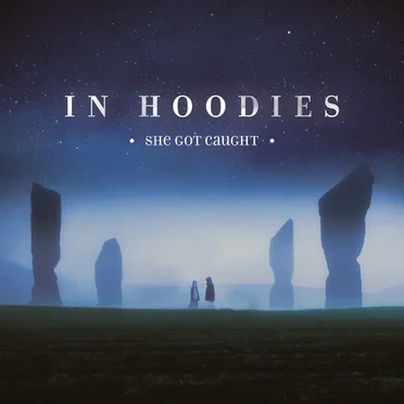 SHE GOT CAUGHT - EP by in hoodies - album cover