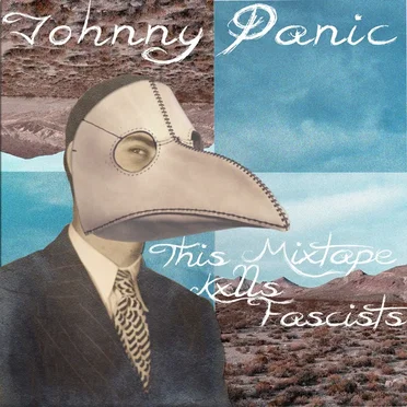 This Mixtape Kills Fascists by Johnny Panic - album cover