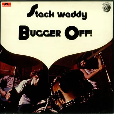 Bugger Off! by Stack Waddy - album cover